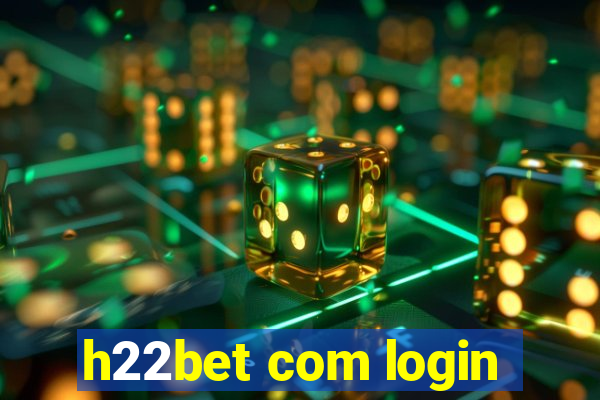 h22bet com login